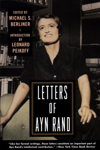 Michael S. Berliner Ayn Rand (edit.) - Letters of Ayn Rand