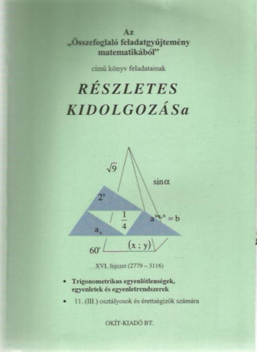 Az "�sszefoglal� feladatgy�jtem�ny matematik�b�l" c�m� k�nyv feladatainak r�szletes kidolgoz�sa (XVI. fejezet) - Trigonometrikus egyenl�tlens�gek, egyenletek �s egyenletrendszerek - 11. (III.) oszt�lyosok �s �retts�giz�k sz�m�ra