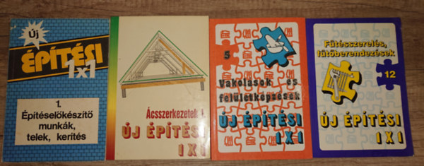 4 ktet az j ptsi 1x1 cm kiadvnysorozatbl: ptselkszt munkk, telek, kerts (1.), Vakolsok s felletkpzsek (5.), Ftsszerels, ftberendezsek (12.), csszerkezetek 1.
