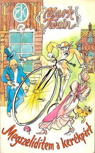 Mark Twain - Megszel�d�tem a ker�kp�rt