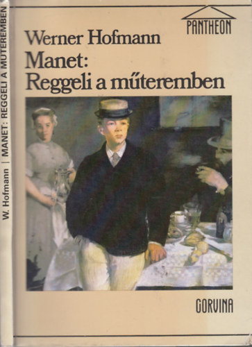 Werner Hofmann - Manet: Reggeli a m�teremben