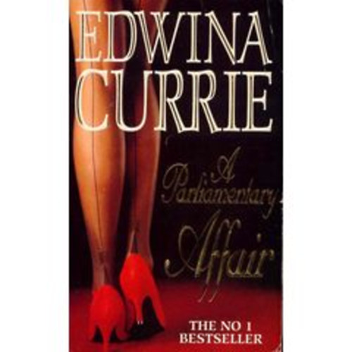 Edwina Currie - A Parliamentary Affair
