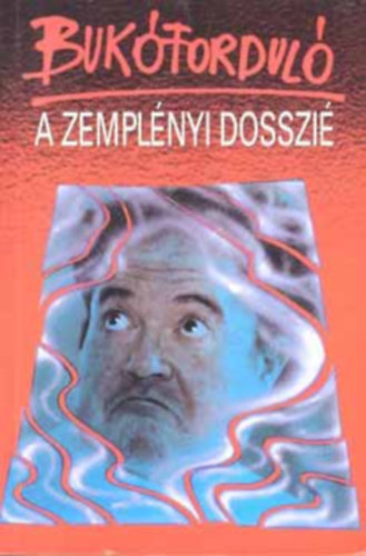 Buk�fordul�, A Zempl�nyi dosszi�