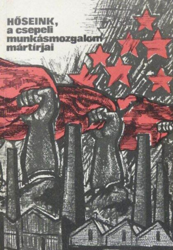 H�seink, a csepeli munk�smozgalom m�rt�rjai - T�bbnyelv�: magyar-angol-n�met-orosz