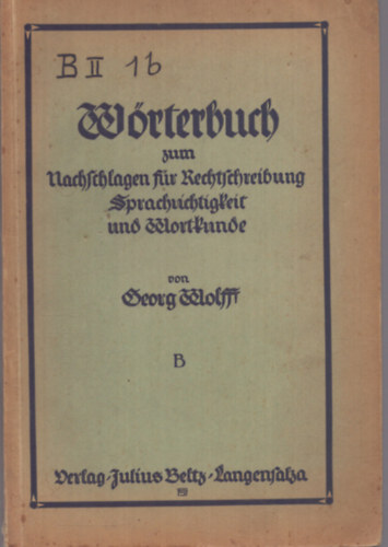 Wrterbuch zum Nachschlagen fr Rechtschreibung Sprachrichtigkeit und Wortkunde