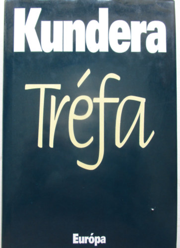 Milan Kundera - Tr�fa