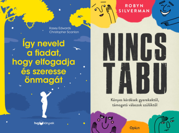 2 db k�nyv gyermeknevel�sr�l: Nincs tabu - K�nyes k�rd�sek gyerekekt�l, t�mogat� v�laszok sz�l�kt�l + �gy neveld a fiadat, hogy elfogadja �s szeresse �nmag�t