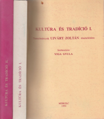 Kult�ra �s trad�ci� I-II. ( Tanulm�nyok Ujv�ry Zotl�n tisztelet�re )