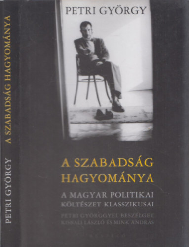 Petri Gyrgy - A szabadsg hagyomnya - A magyar politikai kltszet klasszikusai