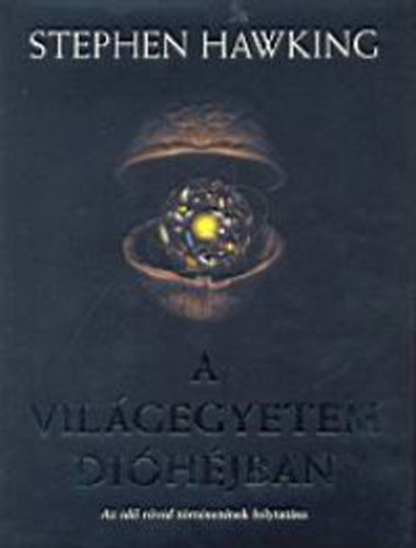 Stephen Hawking - A vil�gegyetem di�h�jban