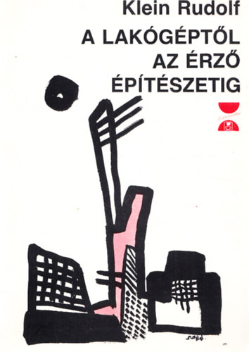 A lak�g�pt�l az �rz� �p�t�szetig: XX. sz�zadi elm�letek