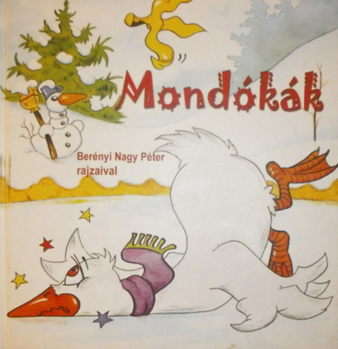 Mondkk (Bernyi Nagy Pter rajzaival)