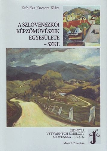 A Szlovenszk�i K�pz�m�v�szek Egyes�lete - SZKE