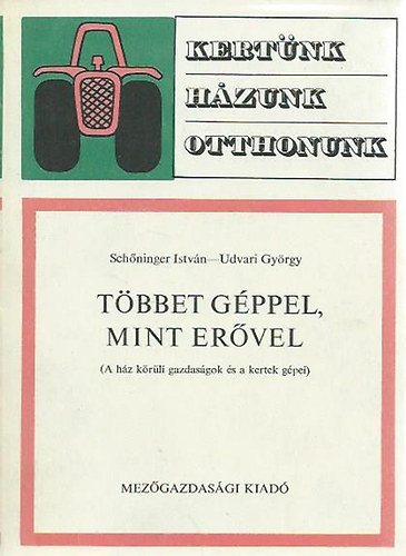 Schninger Istvn-Udvari Gyrgy - Tbbet gppel, mint ervel