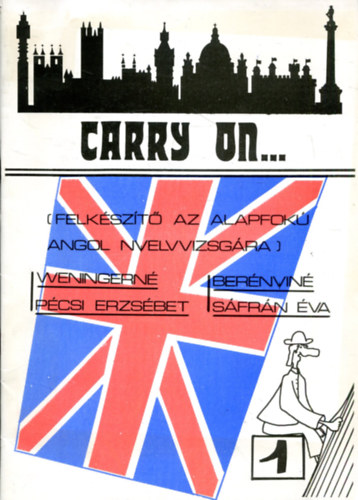 Carry on...  - Felkszt az alapfok nyelvvizsgra 1-3.