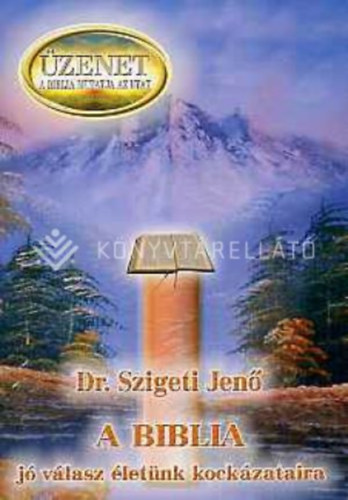 A Biblia j� v�lasz �let�nk kock�zataira