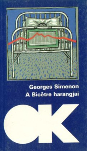 Georges Simenon - A Bicetre harangjai
