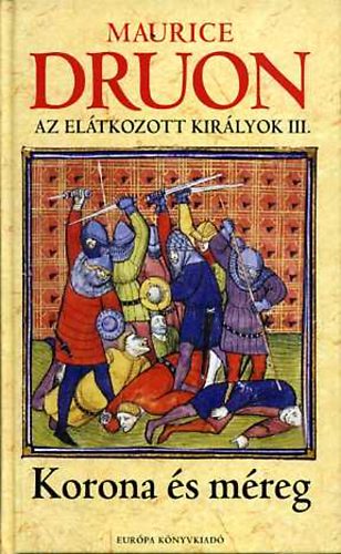 Korona s mreg (Az eltkozott kirlyok III.)