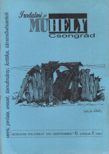Irodalmi Mhely Csongrd - Irodalmi Folyirat 2001. szeptember II. vf. 5. szm
