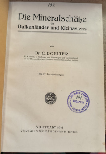 Die Mineralschtze der Balkanlnder und Kleinasiens ("A balkni orszgok s Kis-zsia svnykincsei" nmet nyelven) (1916)