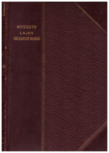 Kossuth Lajos vlogatott munki (Remekrk Kpes Knyvtra 10.)
