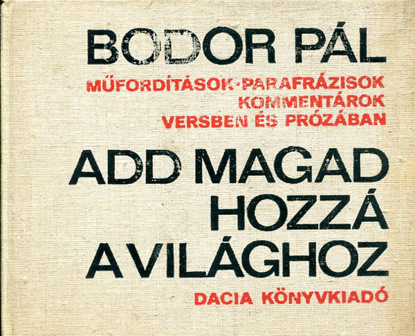 Bodor P�l - Add magad hozz� a vil�ghoz