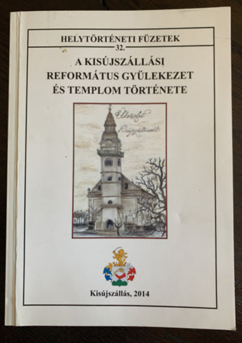 A Kis�jsz�ll�si Reform�tus Gy�lekezet �s Templom t�rt�nete