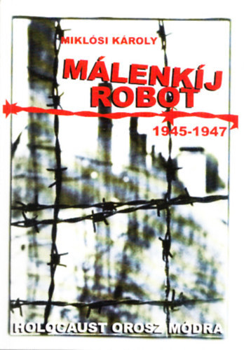 Miklsi Kroly - Mlenkj robot (1945-1947)