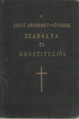 A Szent Erzsbet-Nvrek szablya s konstitucii