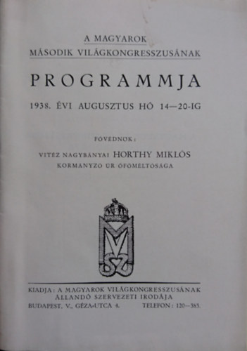 A magyarok msodik vilgkongresszusnak programmja 1938. vi augusztus h 14-20-ig