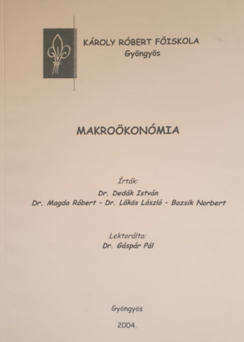 Dr. Dr. Magda Sndor, Bozsik Norbert, DR. Lks Lszl Dedk Istvn - Makrokonmia( Kroly Rbert Fiskola)