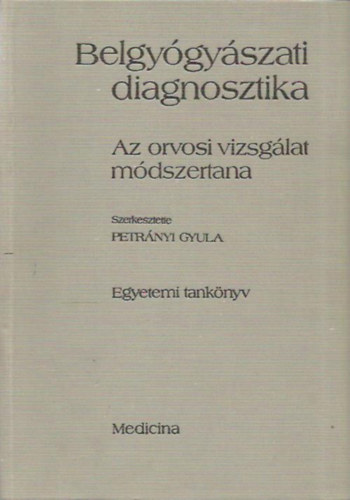 Belgygyszati diagnosztika - Az orvosi vizsglat mdszertana