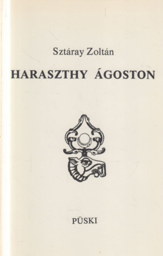 Sztáray Zoltán - Haraszthy Ágoston - A kaliforniai szőlőkultúra atyja (dedikált)
