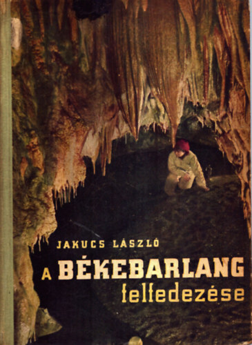 A Bkebarlang felfedezse