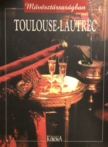 Mvsztrsasgban: Toulouse-Lautrec 160 klnleges recepttel