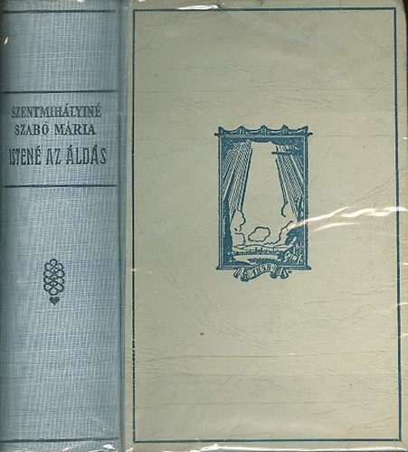 Szentmih�lyin� Szab� M�ria - Isten� az �ld�s I-II. (egybek�tve)