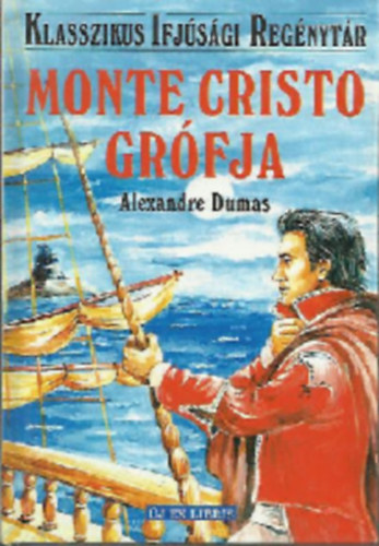 Alexandre Dumas - Monte Cristo grófja