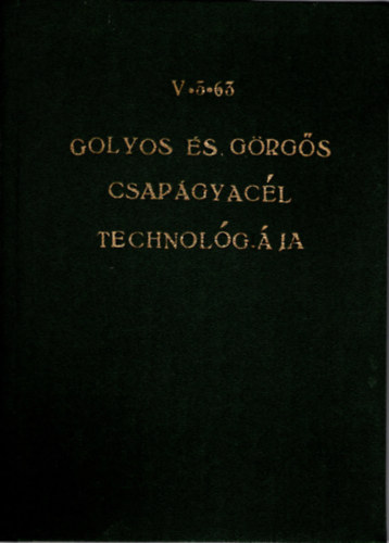 Goly�s �s g�rg�s csap�gyac�l technol�gi�ja V. 3. 63
