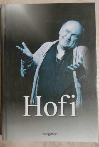 Hofi - �letrajz