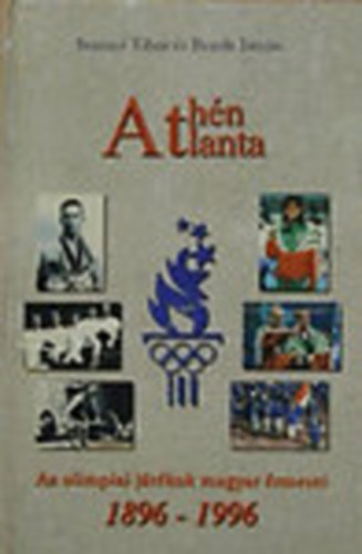 Athn - Atlanta (Az Olimpiai jtkok magyar rmesei 1896-1996) - Kpes sportlexikon