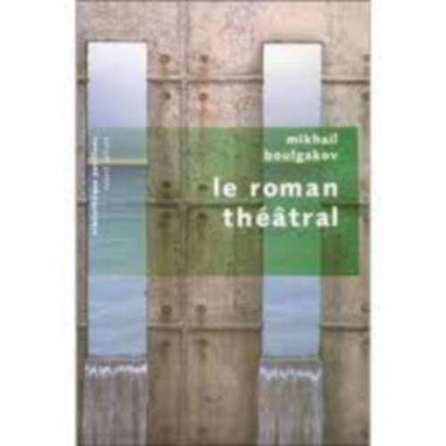 Mihail Bulgakov - Le roman th��tral