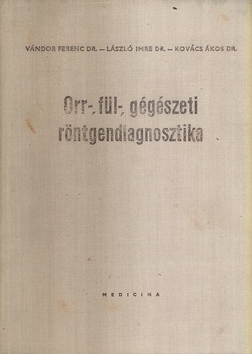 Orr-, f�l-, g�g�szeti r�ntgendiagnosztika