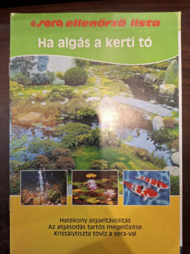 Ha alg�s a kerti t� (hat�kony algaelt�vol�t�s az alg�sod�s tart�s megel�z�se krist�lytiszta t�v�z a sera-val) - Sera ellen�rz� lista