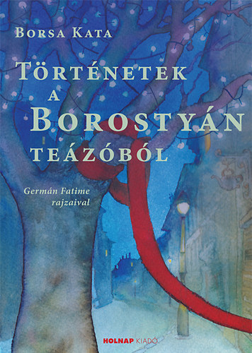 Borsa Kata - Trtnetek a Borostyn tezbl