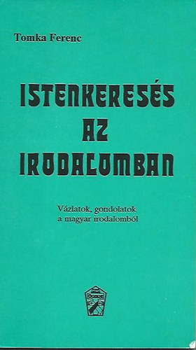 Tomka Ferenc - Istenkeres�s az irodalomban (Tomka Ferenc)