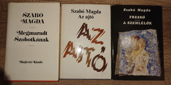 Szabó Magda - 3 kötet, 4 mű Szabó Mahgdától: Freskó/A személők + Az ajtó + Megmaradt Szobotkának