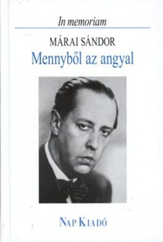 Mennybl az angyal - In memoriam Mrai Sndor