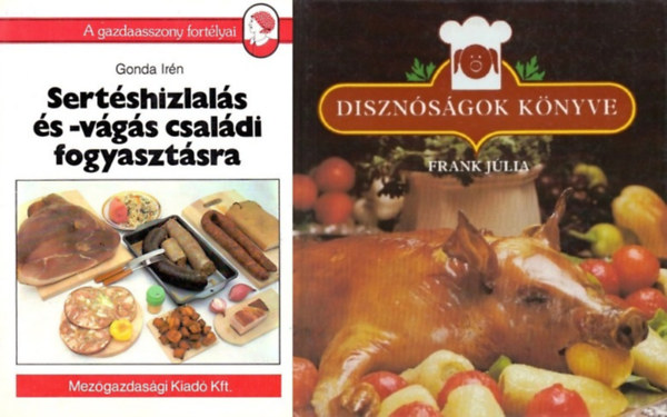 2 k�nyv sert�sh�s el��ll�t�s�hoz �s felhaszn�l�s�hoz: Sert�sh�zlal�s �s- v�g�s csal�di fogyaszt�sra + Diszn�s�gok k�nyve