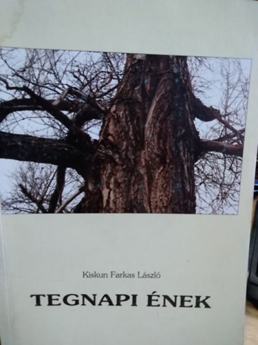 Kiskun Farkas Lszl - Tegnapi nek