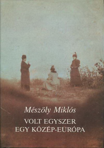 Volt egyszer egy Kzp-Eurpa - Vltozatok a szp remnytelensgre